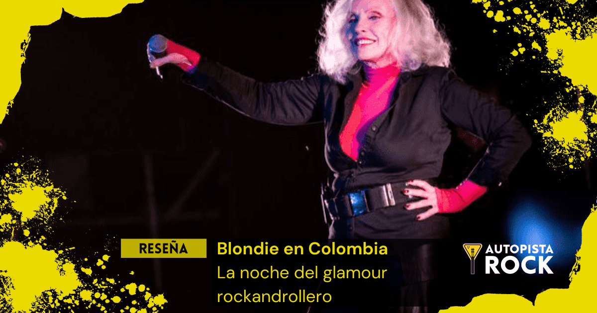 Reseña Blondie en Colombia –…
