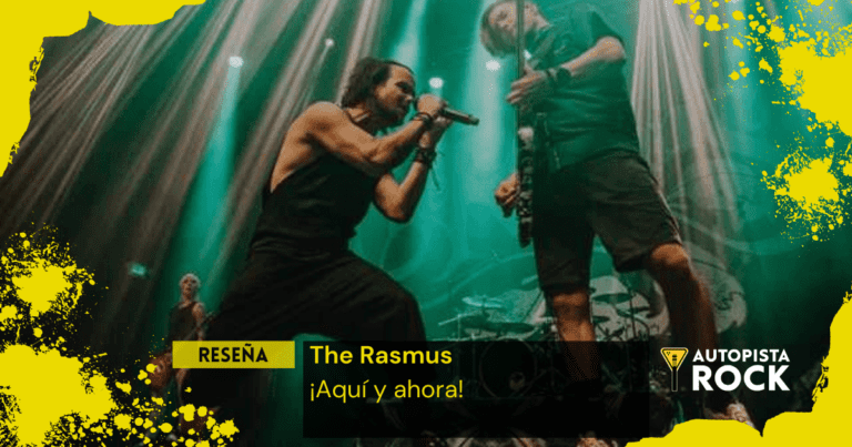 Reseña The Rasmus – ¡Aquí y ahora!