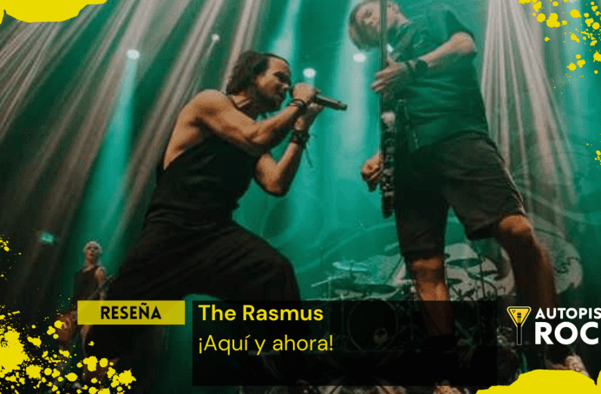 Reseña The Rasmus – ¡Aquí y ahora!