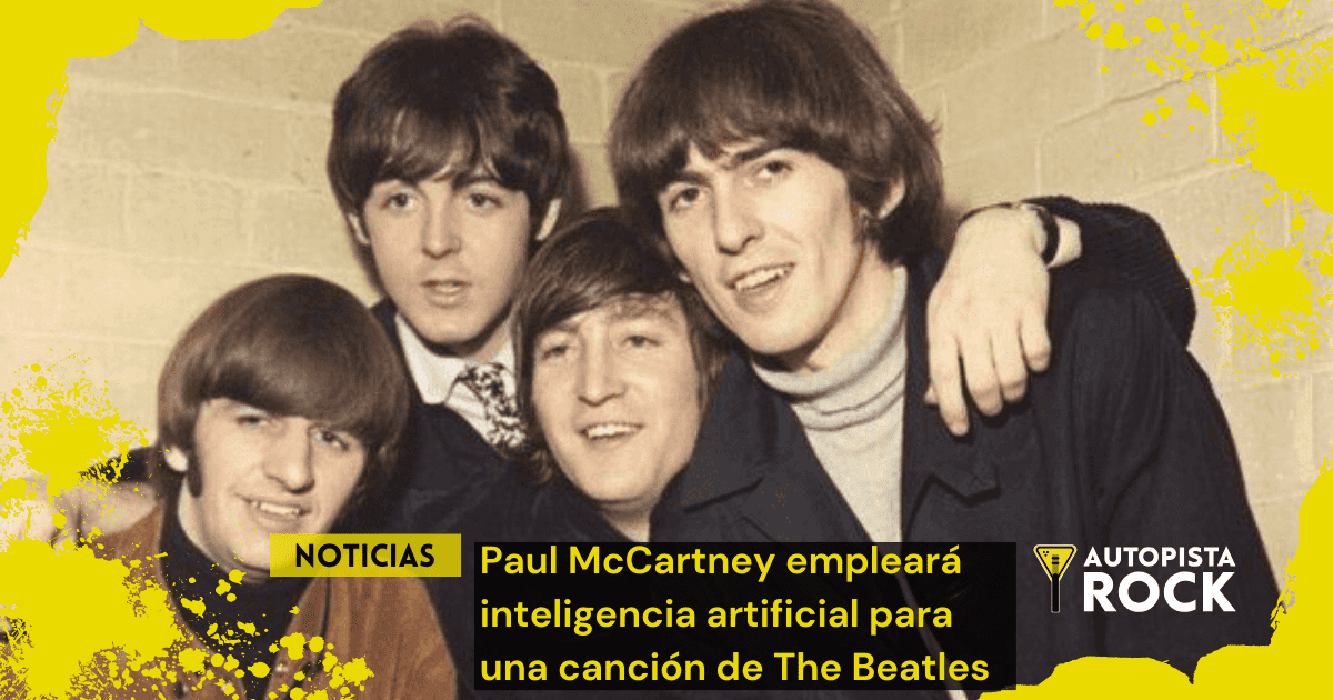Paul McCartney empleará inteligencia artificial…