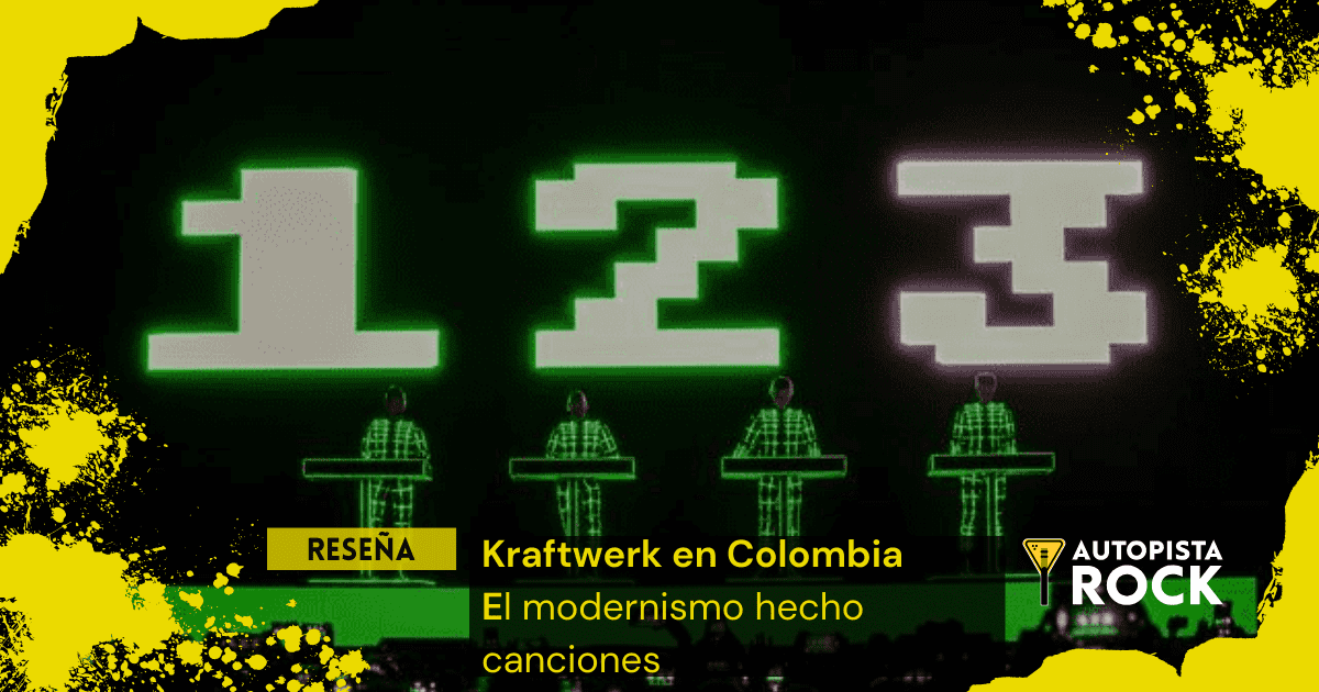 Reseña Kraftwerk en Colombia –…
