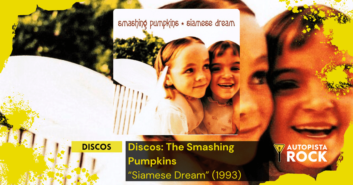 Discos: The Smashing Pumpkins – “Siamese Dream” (1993)
