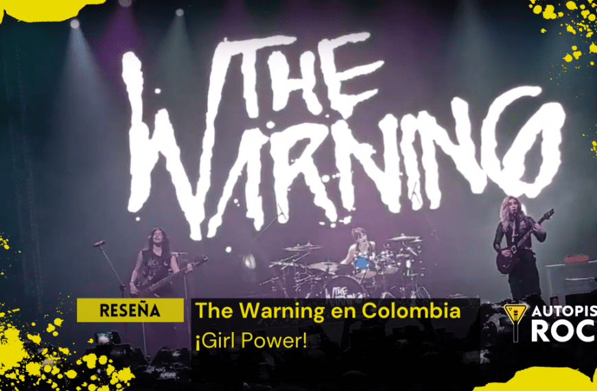 Reseña The Warning en Colombia – Girl power!